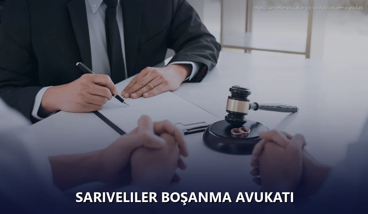 Sariveliler Boşanma Avukatı