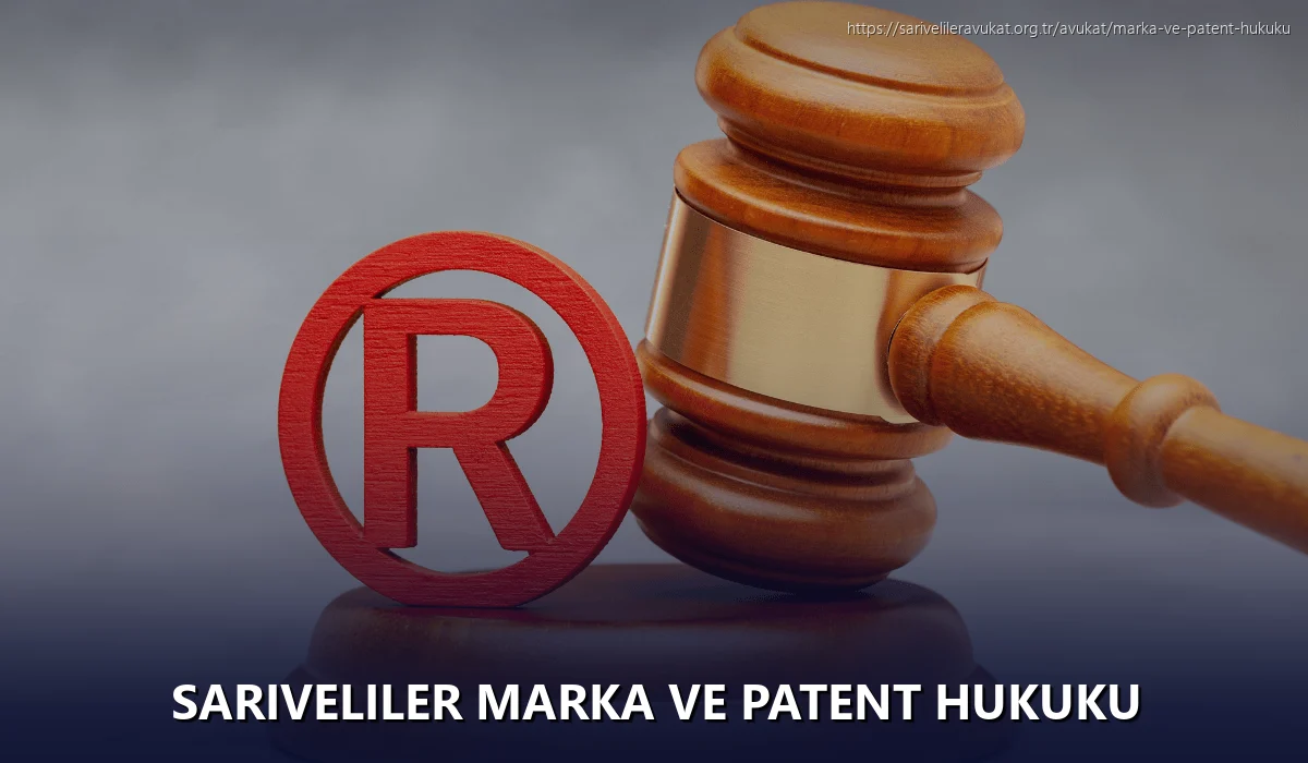 Sariveliler Marka ve Patent Hukuku